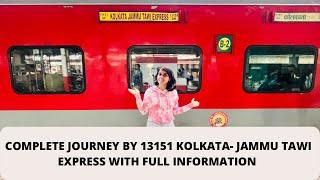 13151 Kolkata-Jammu Tawi Express |১৩১৫১ কোলকাতা-জম্মু তাওয়াই এক্সপ্রেস | Complete Journey and Review