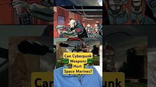 Can Cyberpunk weapons hurt Space Marines? #gaming #vsbattle #cyberpunk2077 #warhammer40k #scifi