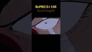 RePIECE #148 Real Stupid #onepiece #comedy #abridged #anime #parody #luffy #shorts #youtubeshorts