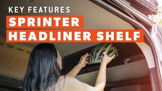 Sprinter Headliner Shelf Key Features - Flatline Van Co.