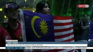 16 NOV 2024 – BERITA TGH HARI – WEC 2024 ; MALAYSIA JULANG GELARAN DUNIA DI RIYADH