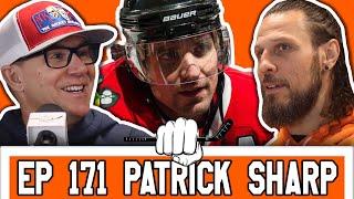 Patrick Sharp Tells Us Some LEGENDARY Stories | Nasty Knuckles Episode 171