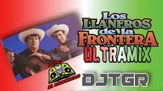 LOS LLANEROS DE LA FRONTERA ULTRA MIX DJTGR