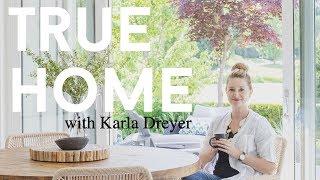 Karla Dreyer Design - True Home Intro