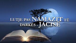 Lutje pas namazit të darkës - Jacisë