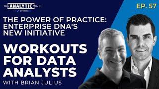 The Power of Practice: Enterprise DNA's New Initiative Workouts for Data Analysts with  Brian Julius