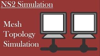 Simulation of mesh topology in ns2