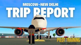 Roblox PTFS Full Flight  ️ | Airbus A350 Real Sounds ) | Moscow - Delhi | Trip Report | AeroFlot