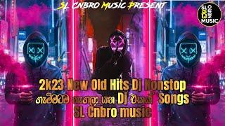 2k23 Old Sinhala Songs | Old Hit | Dj Nonstop Dj Savindu Kaveesh | SL Cnbro Music