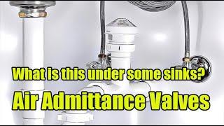 What is this under some sinks in the home? Air Admittance Valves