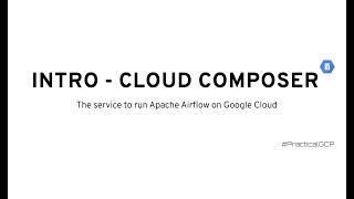 Introduction to Cloud Composer