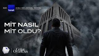 MİT nasıl istihbarat devi oldu?