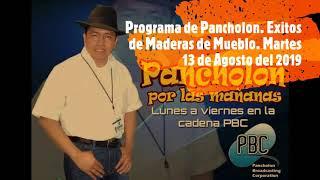 Éxitos de Maderas de mi Pueblo en el Programa de Pancholon  Martes 13 de Agosto del 2019