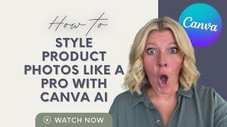 Canva AI Exposed: How to Style Product Photos Like a Pro