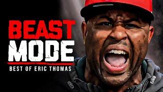 BEST OF ERIC THOMAS - BEAST MODE #2 | Best Motivational Videos - Speeches Compilation 1 Hour Long