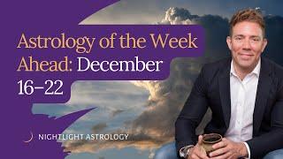 Astrology of the Week Ahead: December 16–22