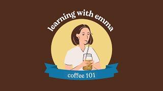 coffee 101 (with emma chamberlain)