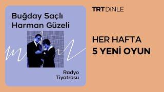 Radyo Tiyatrosu: Buğday Saçlı Harman Güzeli | Dram