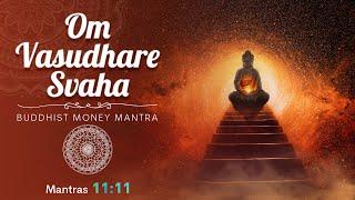 Buddhist Mantra to Attract Abundance || Om Vasudhare Svaha || 11 Mins