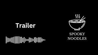 Spooky Noodles Trailer