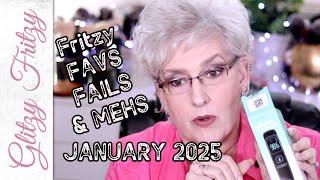 Fritzy Favs Fails & Mehs  January 2025