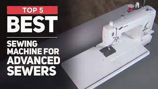 Best Sewing Machine for Advanced Sewers in 2025