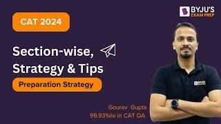 CAT 2024 Preparation Strategy | CAT Section-wise Strategy & Tips | BYJU'S CAT #cat2024