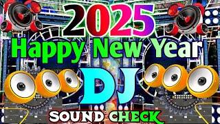 Happy New Year Song Dj Remix 2025 | Happy New Year Sound Check DJ Competition | Naye Sal ka Gana DJ