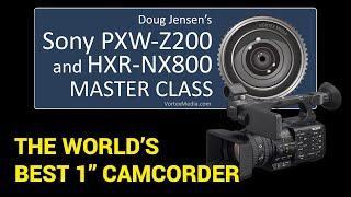 Doug Jensen's Sony Z200 and NX800 Master Class