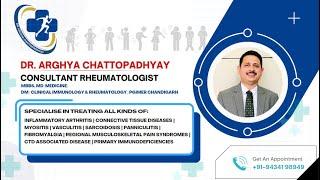 DR  ARGHYA CHATTOPADHYAY  MBBS,MD Medicine DM CL Immunology & Rheumatology PGIMER Chandigarh