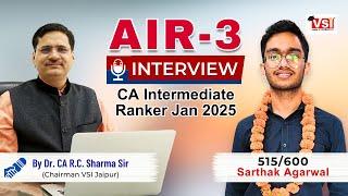 AIR 3 Sarthak Agarwal CA Intermediate Jan 2025 | Exclusive Interview with Dr. CA R.C. Sharma | VSI