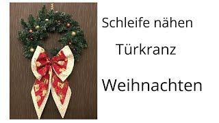 Weihnachtsschleife nähen / Schleife Türkranz Weihnachten nähen