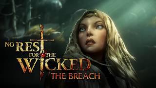 No Rest for the Wicked - The Breach | Official Trailer