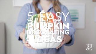 5 Easy Pumpkin Decorating Ideas | Made By Me Crafts | Better Homes & Gardens