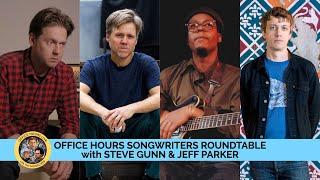 Office Hours Songwriters Roundtable w/ Steve Gunn & Jeff Parker