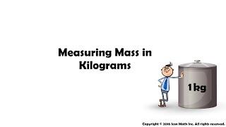 Measuring Mass in Kilograms