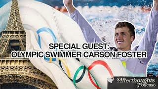 Journey to the Olympics with Carson Foster | Afterthoughts Ep. 44