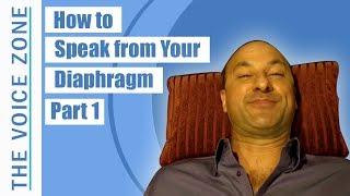 How to Speak from Your Diaphragm - Part 1