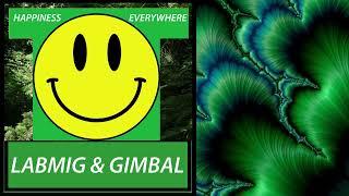 Labmig & Gimbal - Happiness Everywhere (OUT NOW) [Breakbeat / Happy Hardcore]