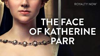 Katherine Parr: What did "The Wife Who Survived" really look like? Facial Reconstruction & History