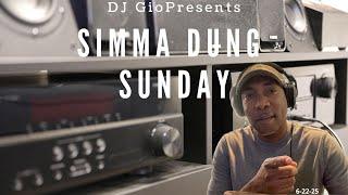 DJ GIO Presents SIMMA DUNG SUNDAY - 6-22-2025