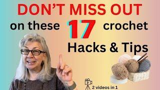 17 Crochet Hacks & Tips 2 in 1 Video!