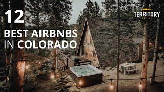 12 Best & Most Unique Colorado Airbnbs