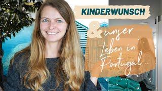 Lebensupdate | Urlaub in Portugal, Kinderwunsch, Garten Neuigkeiten | Lilies Diary