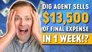 How To Sell $13,500 of Final Expense In 1 Week! [DIG Agent Success Story]