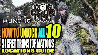 Black Myth Wukong - How to get ALL 10 Transformations in a Single Play through Locations Guide