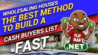 Wholesaling Real Estate Tips - Build a Cash Buyer's List Fast