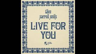 Thee Sacred Souls "Live For You" (Official Audio)