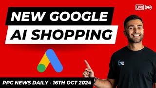 MASSIVE Google Shopping UPDATE with CRAZY AI OVERHAUL!  PPC News Daily