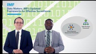 Data Matters: IMF's Updated Frameworks for Effective Surveillance